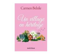 Un village en heritage - Belzile Carmen - Saint-Jean Eds - broché - Roman