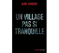 Un village pas si tranquille Aude Garnier (Auteur)