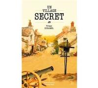 Un village secret Duhamel Philippe (Auteur)