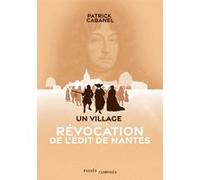 Un village sous la Révocation de l'édit de Nantes Patrick Cabanel (Auteur)