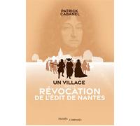 Un village sous la Révocation de l'édit de Nantes - Patrick Cabanel - Passés Composés - broché - Essai