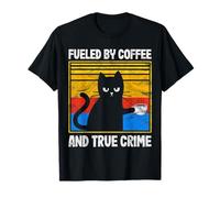 Un Vintage Amusant alimenté par Le café et True Crime pour Les Amoureux des Chats T-Shirt