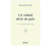 Un Violent Désir De Paix - 110 Sentinelles Pour Notre Temps