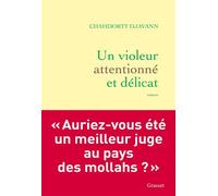 Un violeur attentionné et délicat Roman - Chahdortt Djavann - Grasset - broché - Roman