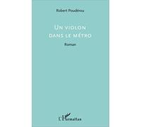 Un violon dans le métro: Roman