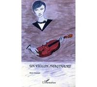 Un violon imaginaire - Annie Stammler - L'harmattan - broché - Roman