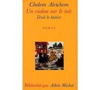 Un violon sur le toit - Tévié le laitier Edmond Fleg (Traduction), Cholem Aleichem (Auteur)
