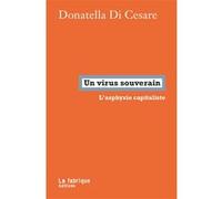Un virus souverain Donatella Di Cesare (Auteur), Etienne Dobenesque (Traduction)