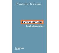 Un Virus Souverain - L?Asphyxie Capitaliste