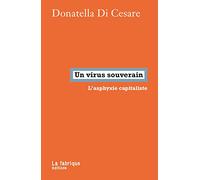 Un Virus Souverain - L?Asphyxie Capitaliste