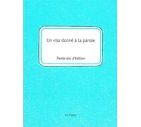 Un visa donné à la parole Trente ans d'édition - Collectif - La Dogana - broché - Poésie