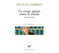 Un visage appuyé contre le monde et autres poèmes Hélène Dorion (Auteur), Evelyne Gagnon (Préface)