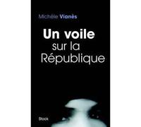 Un voile sur la République - Michèle Vianes - Stock - broché - Essai