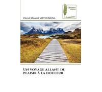 Un voyage allant du plaisir à la douleur