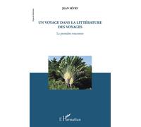 Un voyage dans la littérature des voyages La première rencontre - Jean Sévry - L'harmattan - broché - Roman