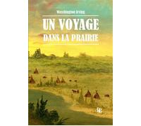 Un voyage dans la Prairie - Washington Irving - Banquises Et Cometes - broché - Roman