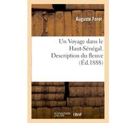 Un Voyage dans le Haut-Sénégal – Description du fleuve – Éd. 1888