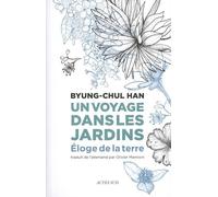 Un voyage dans les jardins: Éloge de la Terre