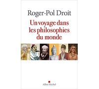 Roger-Pol Droit – Un voyage dans les philosophies du monde – Broché