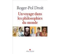 Roger-Pol Droit – Un voyage dans les philosophies du monde – Broché