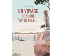 Un voyage de sucre et de soleil: Plus forte que le diabète