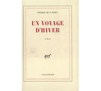 Un voyage d'hiver - Pierre-Jean Remy - Gallimard - broché - Roman