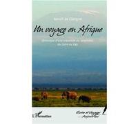 Un voyage en Afrique Chronique d'une traversée du continent, du Caire au Cap - Benoît de Glatigné - L'harmattan - broché - Roman