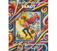 Un Voyage en Couleurs à Travers le Tarot: Édition des Arcanes Majeurs