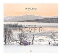 Un voyage en hiver Thierry Vezon (Auteur), Olivier Boura (Auteur)
