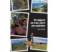 Un voyage en sac à dos, seul et sans expérience