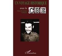 Un voyage historique avec Che Omar Fernandez Canizares (Auteur), Francoise Miran (Auteur)