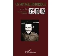 Un voyage historique avec Che - Omar Fernandez Canizares - L'harmattan - broché - Récit