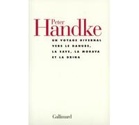 Un voyage hivernal vers le Danube, la Save, la Morava et la Drina Peter Handke (Auteur), Georges Lorfèvre (Traduction)