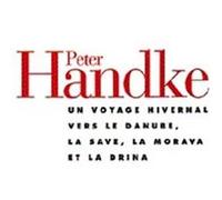 Peter Handke – Un voyage hivernal vers le Danube, la Save, la Morava et la Drina – Gallimard, broché