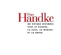 Un voyage hivernal vers le Danube, la Save, la Morava et la Drina - Peter Handke - Gallimard - broché - Livre