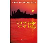 Un voyage or et sang - Armand Herscovici - Pygmalion - broché - Roman