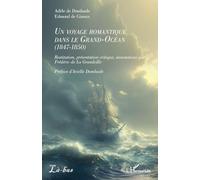 Un voyage romantique dans le Grand-Océan (1847-1850)