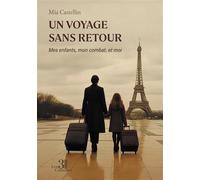 Un voyage sans retour Mes enfants, mon combat, et moi - Mia Castellin - Trois Colonnes - broché - Témoignage