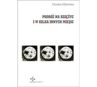 Un voyage sur la lune et quelques autres lieux - Monika Milewska (Buch auf Polnisch)