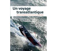 Un voyage transatlantique 8 écrivains dialoguent avec 8 marins du Vendée Globe - Collectif - Gallimard Loisirs - broché - Essai