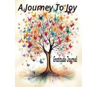 Un voyage vers la joie : journal de gratitude
