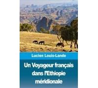 Un Voyageur Français Dans L'ethiopie Méridionale