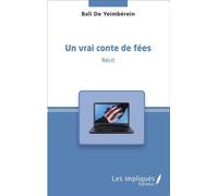Un vrai conte de fées Récit - Bali De Yeimberein - Les Impliqués - broché - Récit