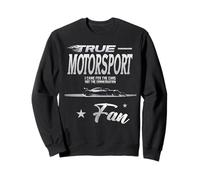 Un Vrai Fan de Sport Automobile, Je suis Venu pour Les Voitures, Pas pour la Conversation Sweatshirt