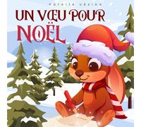 Un Vœu pour Noël: Livre pour enfants en français, noël, 2-6 ans
