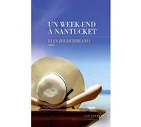 Un week-end à Nantucket Elin Hilderbrand (Auteur), Alice Delarbre (Traduction)