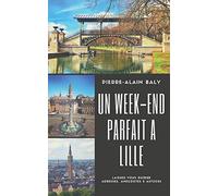 Un w nd parfait à Lille: Laissez-vous guider. Adresses, anecdotes & astuces. Edition 2020