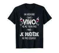 Un W nd sans Vino ne me tuera Pas mais Je préfère T-Shirt