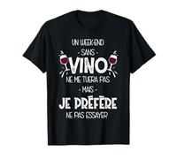 Un W nd sans Vino ne me tuera Pas mais Je prèfère T-Shirt