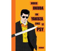 Un Yakuza Chez Le Psy - Et Autres Patients Du Dr Irabu